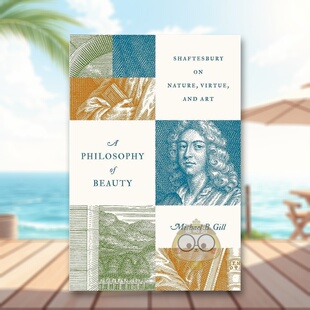 【预售】美的哲学:沙夫茨伯里谈自然、美德和艺术 A Philosophy of Beauty 原版英文人文历史进口书籍图书外版正版