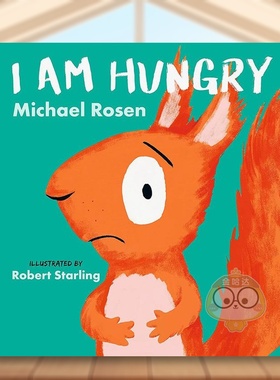 【现货】【Michaeel Rosen 感受四部曲】我好饿I Am Hungry英文儿童绘本自我认知情绪管理6-9岁精装Michael Rosen and Robert Sta