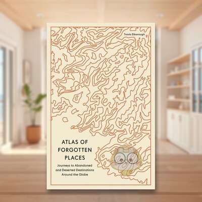 【现货】被遗忘之地图废墟之旅Atlas of Forgotten Places Journeys to Abandoned and Deserted Destinations英文旅行平装Travis