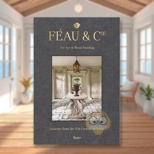 古典护壁雕板艺术 正版 Féau 饰进口书籍图书外版 英文室内设计装 Cie原版 17世纪至今 Cie巴黎知名木饰板工坊 预售