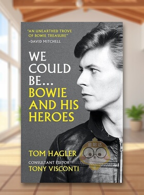【现货】我们可以成为大卫鲍伊和他的英雄们We Could Be Bowie and his Heroes英文传记精装Tom Hagler with consultant editor T