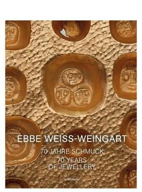【预售】埃贝·魏斯-魏因加特：70年珠宝生涯 Ebbe Weiss-Weingart: 70 Years of Jewellery 原版英文珠宝首饰进口书籍图书外版正