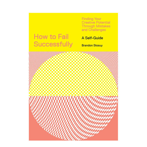 【现货】如何成功失败:从错误和挑战中发现你的创造潜力 How to Fail Successfully 生活励志书籍 英文原版进口