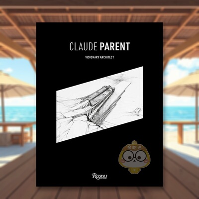 【预售】克劳德·帕朗:有远见的建筑师 Claude Parent:Visionary Architect? 原版英文建筑设计进口书籍图书外版正版