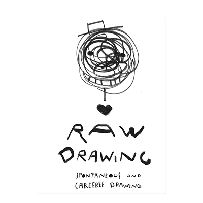 【现货】原始绘画Raw Drawing 即兴而无忧无虑地画画 spontaneous and carefree drawing 英文原版艺术美术创作指南入门书籍进口