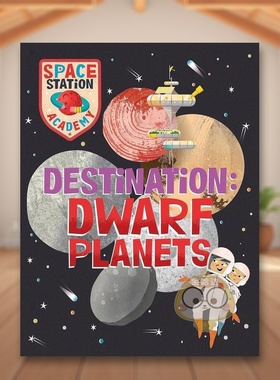 【预售】空间站学院矮行星Space Station Academy Destination Dwarf Planets英文儿童绘本知识百科9-12岁精装进口原版书Sally S书