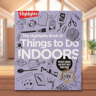 【现货】室内活动亮点手册英文儿童绘本知识百科Highlights进口原版书平装7岁-10岁The Highlights Book of Things to Do Indoor书