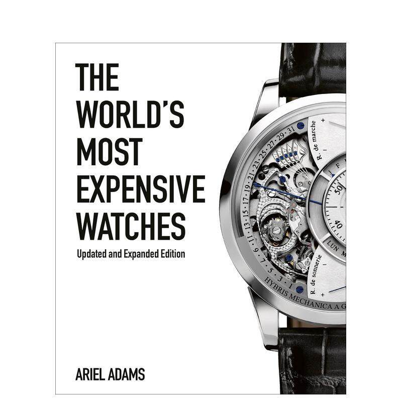 【预售】世界名贵腕表The World‘s Most Expensive Watches英文进口原版时尚图书珠宝首饰Ariel Adams