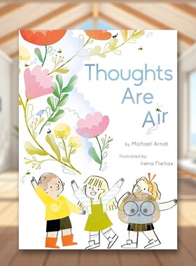【现货】思绪即空气Thoughts Are Air英文儿童绘本人际关系6-9岁精装Michael Arndt  Irena Freitas进口原版书Dial Books9848书籍