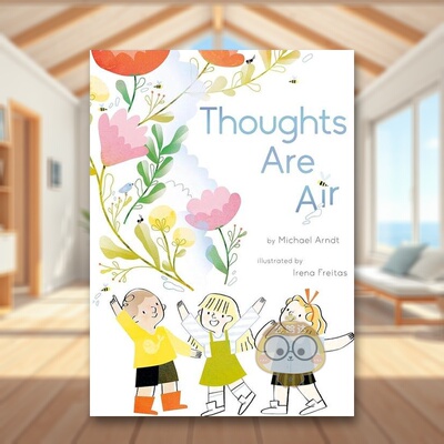 【现货】思绪即空气Thoughts Are Air英文儿童绘本人际关系6-9岁精装Michael Arndt  Irena Freitas进口原版书Dial Books9848书籍