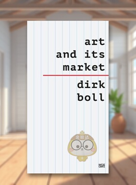 【预售】艺术及其市场Art And Its Market英文艺术总论历史理论评论Dirk BollHatje Cantz精装进口原版书775754545书籍图书外版正