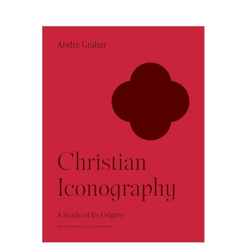 【预售】【梅隆艺术讲座丛书】基督教图像学——研究其起源 Christian Iconography 英文进口原版艺术画册画集André Grabar外文图