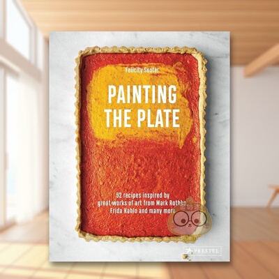 【现货】餐盘上的画作52道来自艺术名作的灵感食谱Painting the Plate英文餐饮Felicity Souter精装Prestel进口原版书3887书籍图书