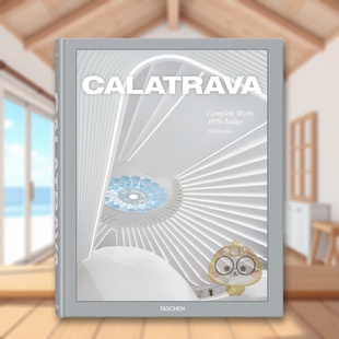 至今英文建筑设计师工作室进口原版 外版 书SantiagoCalatrava精装 卡拉特拉瓦作品全集1979 14岁以上 CalatravaCompl书 预售