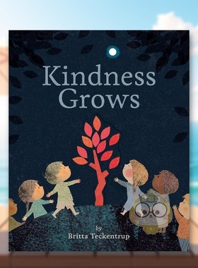 【现货】 Kindness Grows，让善意传递 英文儿童绘本人际关系Tiger Tales Teckentrup Britta 进口原版书书籍图书外版正版