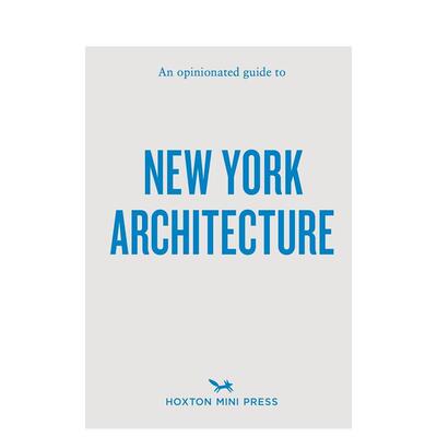 【预售】固执己见的纽约建筑指南 to New York Architecture 【An Opinionated Guide】英文进口原版旅行图书Allison C. Meier外文