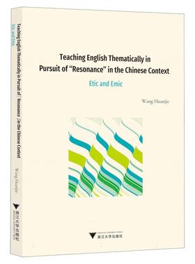 Teaching English thematically in pursuit of “resonance” in the Chinese context Wang Huanjie 9787308260008