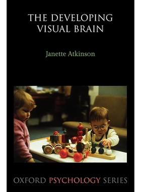 【预售 按需印刷】发育中的视觉大脑 英文原版 The Developing Visual Brain 发展中的视觉大脑 Janette Atkinson 进口英语书籍