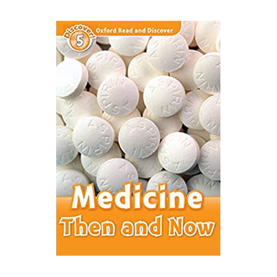 Oxford Read and Discover 5: Medicine Then and Now 牛津读和发现5：医学现在和现在 纯全英文版正版原著进口原版英语书籍