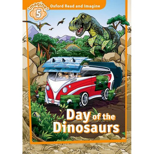 牛津阅读和想象5：恐龙日 英文原版 Oxford Read and Imagine 5: Day of the Dinosaurs