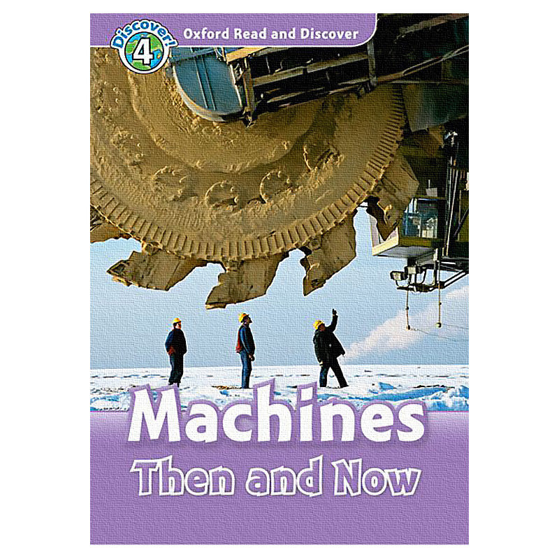 英文 Oxford Read and Discover 4: Machines Then and Now机器的过去 纯全英文版正版原著进口原版英语书籍