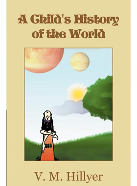 【预售 按需印刷】世界儿童史 英文原版 A Child's History of the World给孩子的世界史 希利尔教授 卡尔弗特学校Hillyer英语书籍