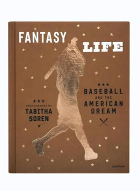 预售 Tabitha Soren Fantasy Life Baseball And The American Dream英文原版 艺术摄影 华源时空