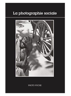 预售【法文版 126】La Photographie Sociale 社会摄影摄影作品集 法国原版摄影黑皮书 Photo Poche 艺术摄影 华源时空