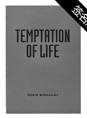 现货【亲笔签名版】乌克兰摄影师Boris Mikhailov: Temptation Of Life 英文原版摄影集艺术图书籍 英文 华源时空
