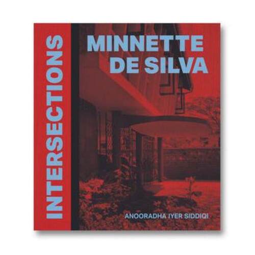 预售 Anooradha Iyer Siddiqi Minnette De Silva: Intersections