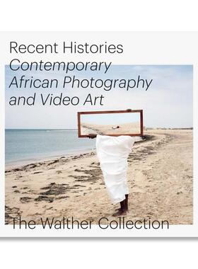 预售 Recent Histories. Contemporary African Photography and Video Art: Contemporary African Photography Steidl