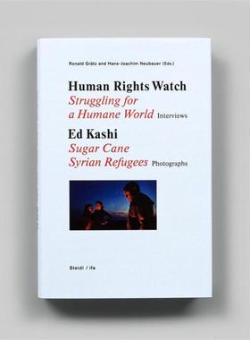 预售 Human Rights Watch: Struggling for a Humane World  Sugar Cane  Syrian Refugees Ed Kashi