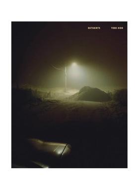 预售45天 Todd Hido摄影集 托德希多 郊外 Outskirts:Todd Hido 托德希多摄影集 大开本 托德希多摄影集 摄影画册 华源时空