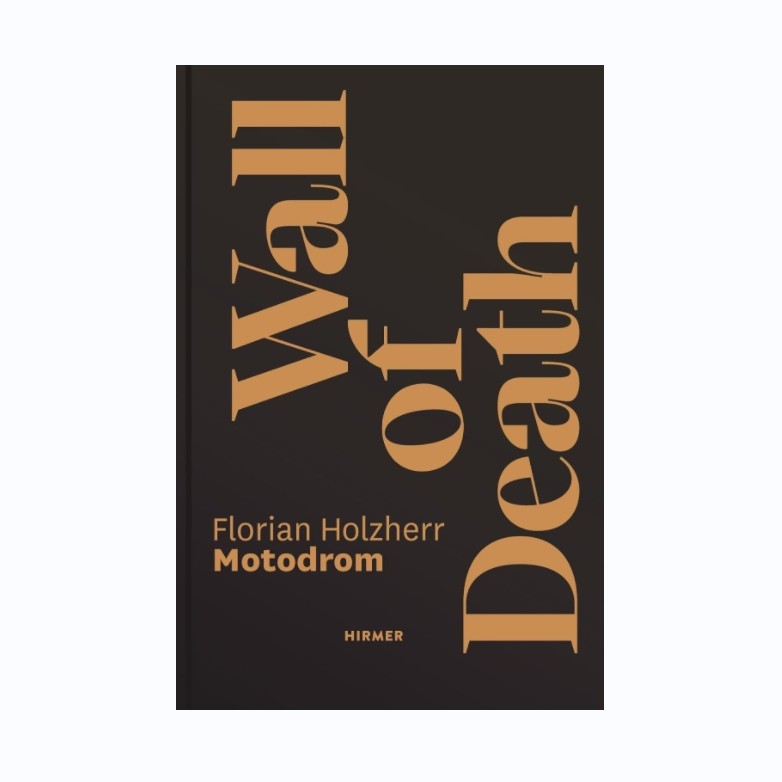 预售 Florian Holzherr Wall Of Death: Motodrom