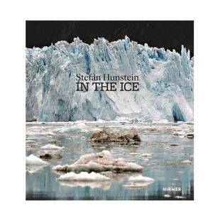 预售 Stefan Hunstein: In the Ice斯特凡洪史坦因:在冰里 Hirmer英文进口原版摄影画册 华源时空