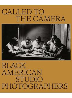 预售 Called To The Camera - Black American Studio Photographers被召唤到相机 - 美国黑人工作室摄影师