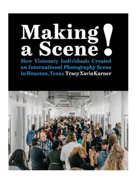 预售 Making a Scene!: How Visionary Individuals Created an International Photography Scene in Houston, Texas Schilt