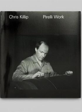 预售 Chris Killip Pirelli Work 克里斯基利普：比瑞利作品 Steidl英文进口原版摄影画册 华源时空
