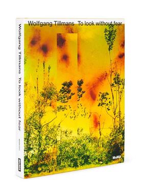 现货 沃尔夫冈提尔曼斯 Wolfgang Tillmans: To Look Without Fear 英文原版进口摄影集 艺术摄影 华源时空 MOMA