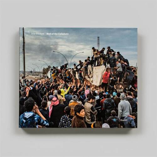 预售 Ivor Prickett: End Of The Caliphate伊沃皮克特：哈里发帝国的终结 Steidl 英文进口原版摄影画册 华源时空