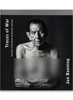 预售 Jan Banning: Traces of War: Survivors of the Burma and Sumatra Railways
