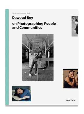 预售【光圈工作坊系列】Dawoud Bey On Photographing People And Communities英文原版 艺术摄影 华源时空