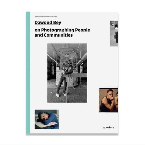 预售【光圈工作坊系列】Dawoud Bey On Photographing People And Communities英文原版 艺术摄影 华源时空