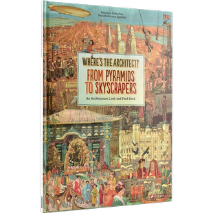 【自营】Where's The Architect? From Pyramids To Skyscrapers 从金字塔至摩天大楼 关于建筑奇迹的精美图书 英文原版进口