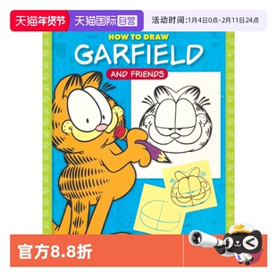 【自营】How to Draw Garfield and Friends 如何画出加菲猫和它的朋友们 儿童绘画指导 艺术启蒙读物 英文原版进口儿童图书