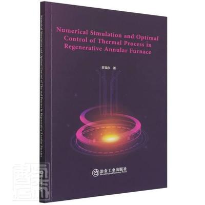 正版Numerical Simulation and Optimal Control of Thermal Process in Regenerative Annula苏福永书店工业技术书籍 畅想畅销书