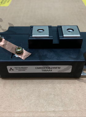 CM400HC6-24NFM CM400HA-28H CM400HU-24F CM400HU-12F 原装现货