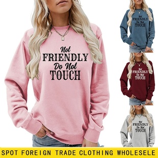 not friendly do not touch现货简约休闲圆领女士长袖亚马逊卫衣