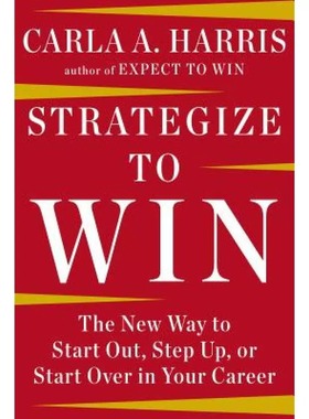 现货 英文原版 制胜战略 Strategize to Win: The New Way to Start Out, Step Up, or Start Over in Your Career