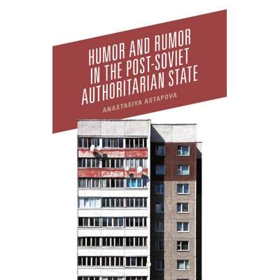 现货 英文原版 Humor and Rumor in the Post-Soviet Authoritarian State